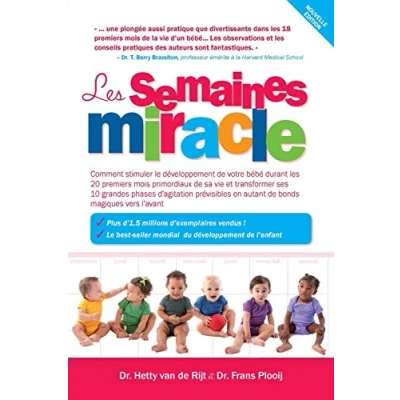 Abbildung von les semaines miracle: Comment stimuler le développement de votre bébé durant 20 premiers mois Primordiaux Sa Vie Et transformer Ses 10 grandes ... Transforemer