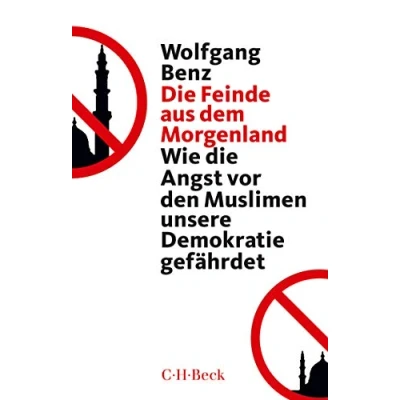 Abbildung von die Feinde aus dem Morgenland: Wie Angst vor den Muslimen unsere Demokratie gefährdet