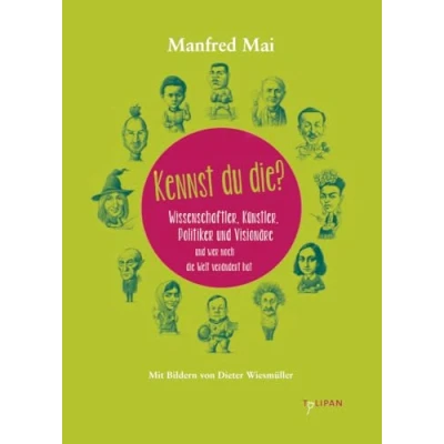 Abbildung von Kennst du die?: Wissenschaftler, Künstler, Politiker und Visionäre wer noch die Welt verändert hat (Sachbuch)