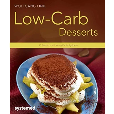 Abbildung von Low Carb Desserts: 40 Desserts mit wenig Kohlenhydraten