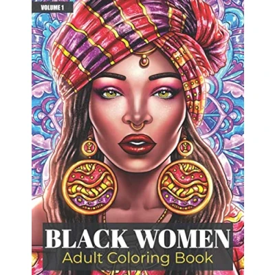 Abbildung von Black Women Adult Coloring Book: Beautiful African American Portraits Book For Adults Celebrating and Brown Afro Queens Stress Relief Relaxation