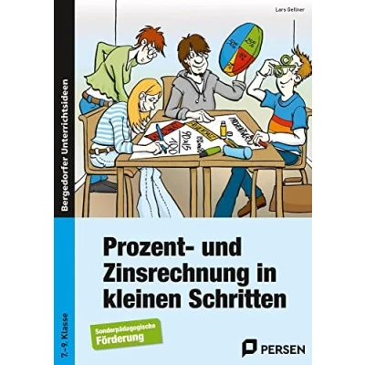 Abbildung von Prozent und Zinsrechnung in kleinen Schritten: (7. bis 9. Klasse)