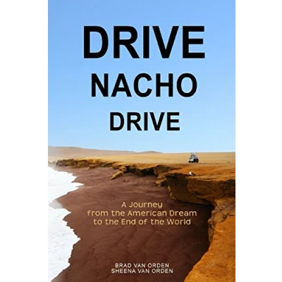 Abbildung von Drive Nacho Drive: A Journey from the American Dream to End of World