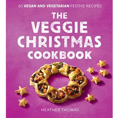 Abbildung von The Veggie Christmas Cookbook: 60 Vegan and Vegetarian Festive Recipes