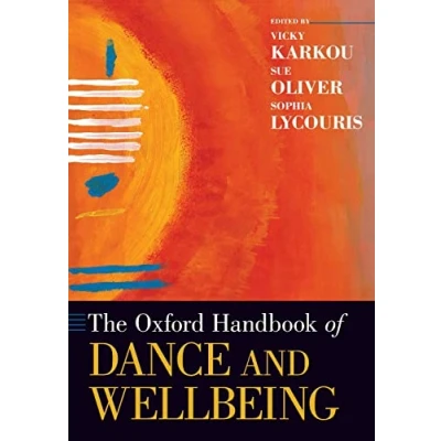 Abbildung von The Oxford Handbook of Dance and Wellbeing (Oxford Handbooks)