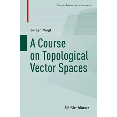 Abbildung von A Course on Topological Vector Spaces (Compact Textbooks in Mathematics)