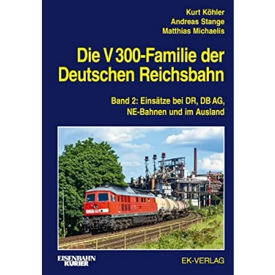 Abbildung von Die V 300 Familie der Deutschen Reichsbahn: Band 2: Einsätze bei DR, DB AG, NE Bahnen und im Ausland (EK Baureihenbibliothek)