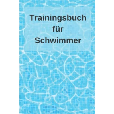 Abbildung von Trainingsbuch für Schwimmer, den eigenen Fortschrift Dokumentieren, Leistungsschwimmer, Anfänger und Kinder, 121 Seiten: ... Schwimmen lernen, im Schwimmen,