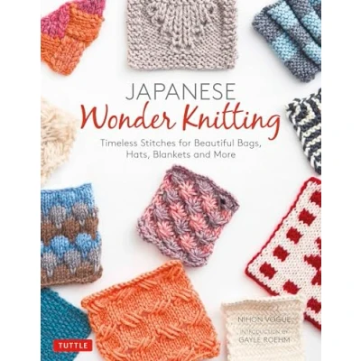 Abbildung von Japanese Wonder Knitting: Timeless Stitches for Beautiful Hats, Bags, Blankets and More: More