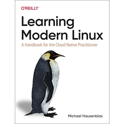 Abbildung von Learning Modern Linux: A Handbook for the Cloud Native Practitioner