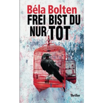 Abbildung von Frei bist du nur tot (Berg und Thal ermitteln)