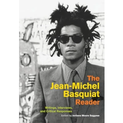 Abbildung von Jean Michel Basquiat Reader: Writings, Interviews, and Critical Responses (Documents of Twentieth Century Art)