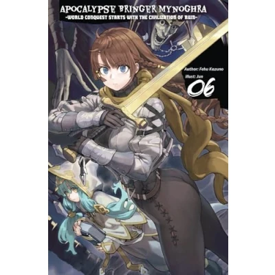 Abbildung von Apocalypse Bringer Mynoghra: World Conquest Starts with the Civilization of Ruin, Vol.6