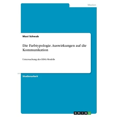 Abbildung von die Farbtypologie. Auswirkungen auf Kommunikation: Untersuchung des DISG Modells