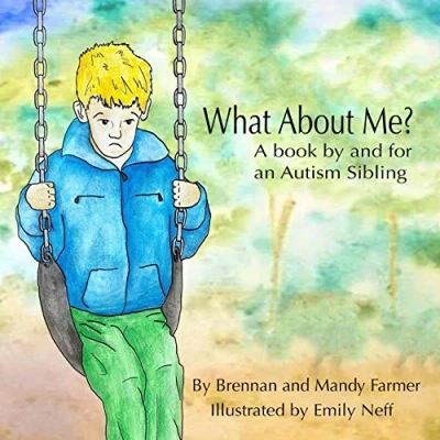 Abbildung von What About Me?: A Book By and For An Autism Sibling