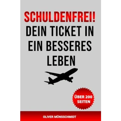 Abbildung von Schuldenfrei!: Dein Ticket in ein besseres Leben