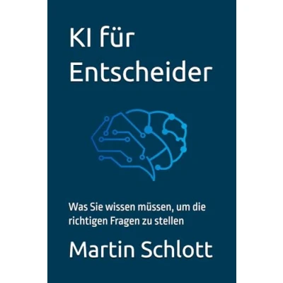 Abbildung von KI für Entscheider: Was Sie wissen müssen, um die richtigen Fragen zu stellen