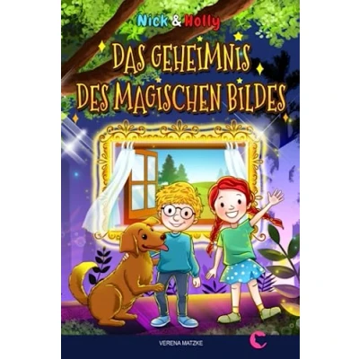 Abbildung von NICK &amp; HOLLY Das Geheimnis des magischen Bildes: Spannendes Kinderbuch ab 8 Jahren für Mädchen und Jungen als Vorlesebuch Lesebuch Kinder der 3. Klasse