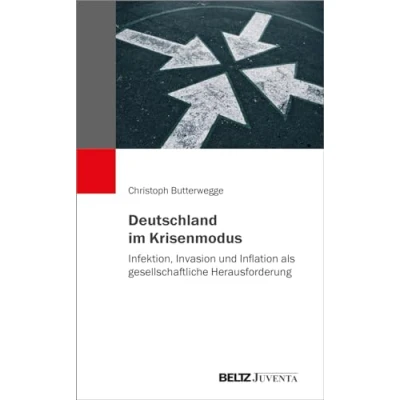 Abbildung von Deutschland im Krisenmodus: Infektion, Invasion und Inflation als gesellschaftliche Herausforderung