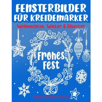 Abbildung von Fensterbilder für Kreidemarker: Weihnachten, Winter &amp; Silvester Fenster bemalen mit dem abwischbaren Kreidestift! Wiederverwendbare, abwechslungsreiche Vorlagen die Weihnachtszeit