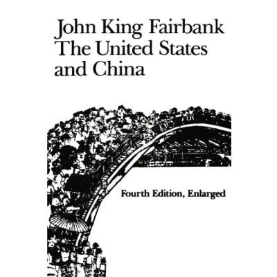 Abbildung von The United States and China, 4th Revised Enlarged Edition: Fourth Edition, (American Foreign Policy Library)