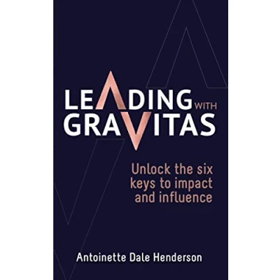 Abbildung von Leading With Gravitas: Unlock the six keys to impact and influence