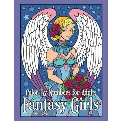 Abbildung von Fantasy Girls Color By Numbers for Adults: Activity Coloring Book Adults Relaxation and Stress Relief