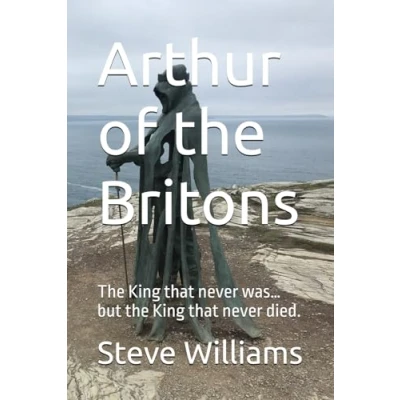 Abbildung von Arthur of the Britons: King that never was… but died.