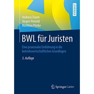 Abbildung von BWL für Juristen: Eine praxisnahe Einführung in die betriebswirtschaftlichen Grundlagen