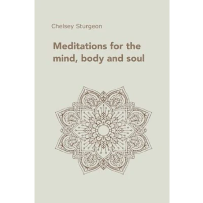 Abbildung von Meditations for the Mind, Body and Soul: to Nourish Soul
