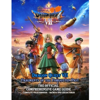 Abbildung von Dragon Quest VII: Fragments of The Forgotten Past official comprehensive game guide: Complete Walkthrough, Secrets and Collectibles
