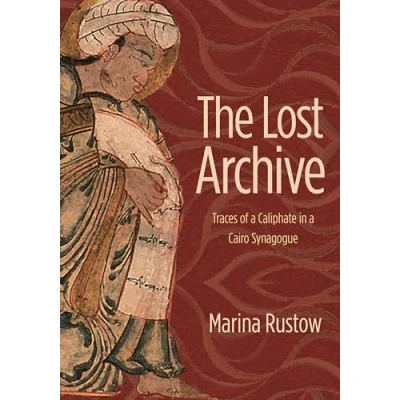 Abbildung von the Lost Archive: Traces of a Caliphate in Cairo Synagogue (Jews, Christians, and Muslims from Ancient to Modern World)