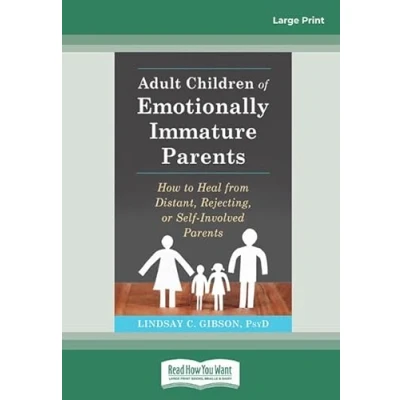 Abbildung von Adult Children of Emotionally Immature Parents: How to Heal from Distant, Rejecting, or Self Involved Parents