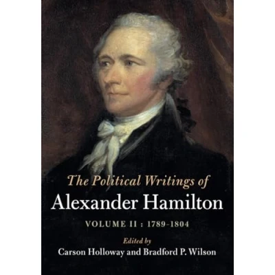 Abbildung von The Political Writings of Alexander Hamilton: 1789 1804 (The American Statesmen, Band 2)