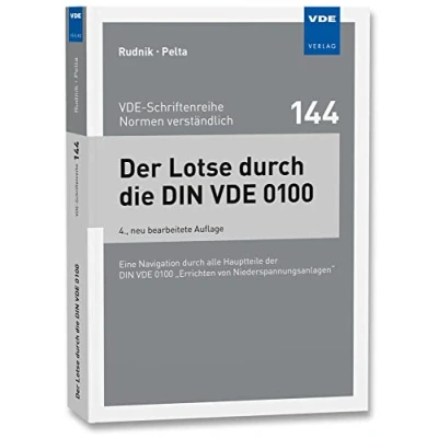 Abbildung von der Lotse durch die DIN VDE 0100: Eine Navigation alle Hauptteile 0100 &quot;Errichten von Niederspannungsanlagen&quot; (VDE Schriftenreihe ... Normen verständlich)