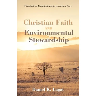 Abbildung von Christian Faith and Environmental Stewardship: Theological Foundations for Creation Care