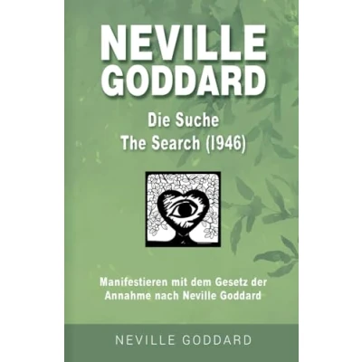 Abbildung von Neville Goddard Die Suche (The Search 1946): Manifestieren mit dem Gesetz der Annahme nach Buch 6 (Neville Goddard: Alle 14 original Bücher auf Deutsch, Band 6)