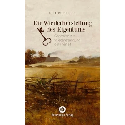 Abbildung von Die Wiederherstellung des Eigentums: Gedanken zur Wiedererlangung der Freiheit