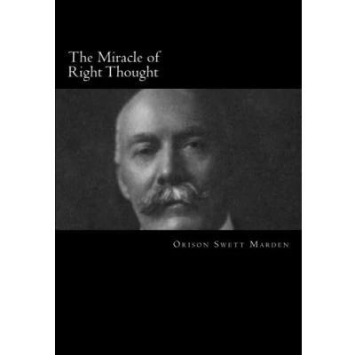 Abbildung von The Miracle of Right Thought (Orison Swett Marden, Band 14)