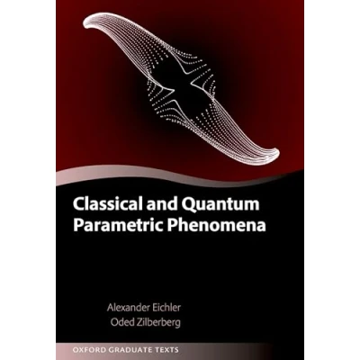 Abbildung von Classical and Quantum Parametric Phenomena (Oxford Graduate Texts)