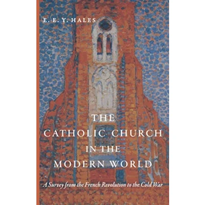Abbildung von the Catholic Church in Modern World: A Survey from French Revolution to Cold War