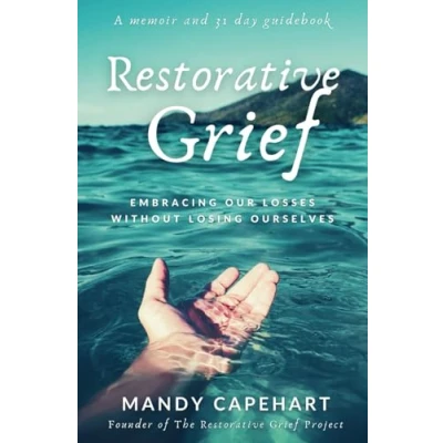 Abbildung von Restorative Grief: Embracing our losses without losing ourselves.