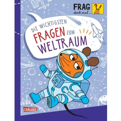 Abbildung von Frag doch mal ... Die Maus: wichtigsten Fragen zum Weltraum: Wissen, Spielen, Mitmachen