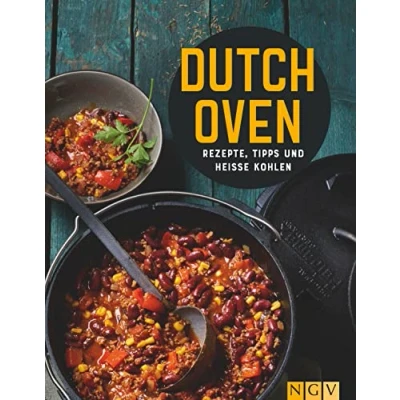 Abbildung von Dutch Oven. Über 40 Rezepte: Rezepte, Tipps und heiße Kohlen