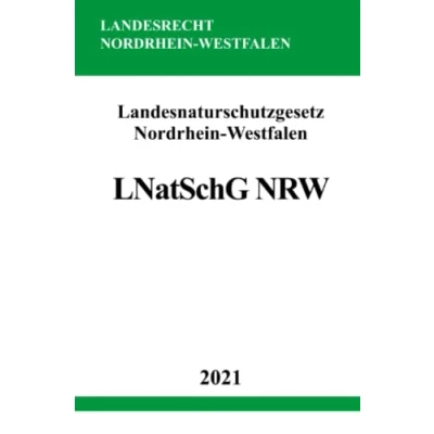 Abbildung von Landesnaturschutzgesetz Nordrhein Westfalen (LNatSchG NRW): Gesetz zum Schutz der Natur in