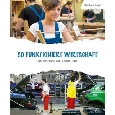 Abbildung von Wirtschaft So funktioniert Ein Sachbuch für Jugendliche