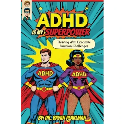 Abbildung von ADHD Is My Superpower: Thriving With Executive Function Challenges
