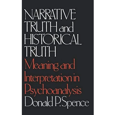 Abbildung von Narrative Truth And Historical Truth: Meaning Interpretation In Psychoanalysis