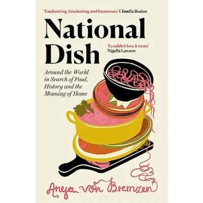 Abbildung von National Dish: Around the World in Search of Food, History and Meaning Home