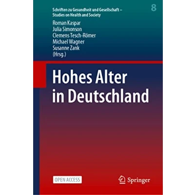 Abbildung von Hohes Alter in Deutschland (Schriften zu Gesundheit und Gesellschaft Studies on Health and Society, 8, Band 8)